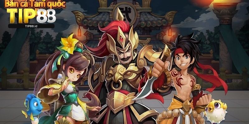 Bắn cá tam quốc là gì?